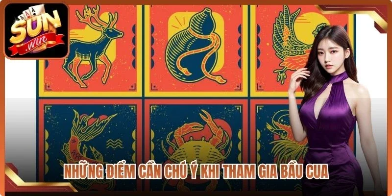 Những điểm cần chú ý khi tham gia bầu cua